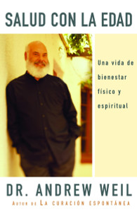 Salud con la edad: Una vida de bienestar físico y espiritual - ISBN: 9780307275608