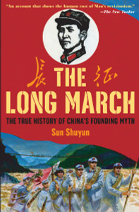 The Long March: The True History of Communist China's Founding Myth - ISBN: 9780307278319
