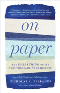 On Paper: The Everything of Its Two-Thousand-Year History - ISBN: 9780307279644