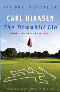 The Downhill Lie: A Hacker's Return to a Ruinous Sport - ISBN: 9780307280459