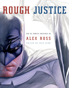 Rough Justice: The DC Comics Sketches of Alex Ross - ISBN: 9780307378781