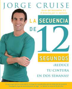La secuencia de 12 segundos: ¡Reduce tu cintura en dos semanas! - ISBN: 9780307388070
