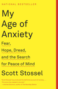 My Age of Anxiety: Fear, Hope, Dread, and the Search for Peace of Mind - ISBN: 9780307390608