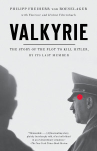 Valkyrie: The Story of the Plot to Kill Hitler, by Its Last Member - ISBN: 9780307454973