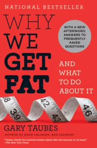 Why We Get Fat: And What to Do About It - ISBN: 9780307474254