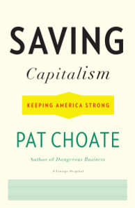 Saving Capitalism: Keeping America Strong - ISBN: 9780307474834