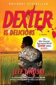 Dexter Is Delicious: Dexter Morgan (5) - ISBN: 9780307474926