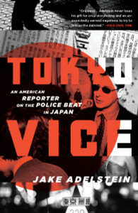 Tokyo Vice: An American Reporter on the Police Beat in Japan - ISBN: 9780307475299