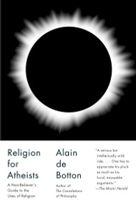 Religion for Atheists: A Non-believer's Guide to the Uses of Religion - ISBN: 9780307476821