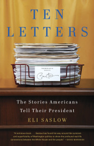 Ten Letters: The Stories Americans Tell Their President - ISBN: 9780307742551