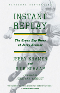 Instant Replay: The Green Bay Diary of Jerry Kramer - ISBN: 9780307743381