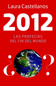 2012: Las profecías del fin del mundo - ISBN: 9780307745187