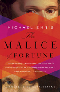 The Malice of Fortune: A Novel of the Renaissance - ISBN: 9780307951045