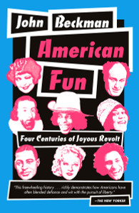 American Fun: Four Centuries of Joyous Revolt - ISBN: 9780345803771