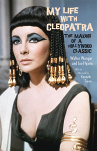 My Life with Cleopatra: The Making of a Hollywood Classic - ISBN: 9780345804051