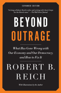 Beyond Outrage: Expanded Edition: What has gone wrong with our economy and our democracy, and how to fix it - ISBN: 9780345804372