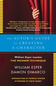 The Actor's Guide to Creating a Character: William Esper Teaches the Meisner Technique - ISBN: 9780345805683