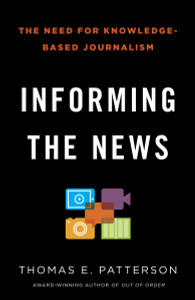 Informing the News: The Need for Knowledge-Based Journalism - ISBN: 9780345806604