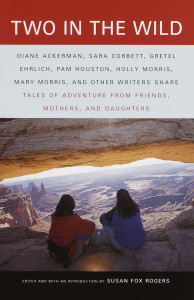 Two in the Wild: Tales of Adventure from Friends, Mothers, and Daughters - ISBN: 9780375702013