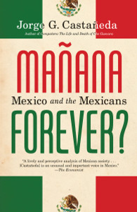 Manana Forever?: Mexico and the Mexicans - ISBN: 9780375703942