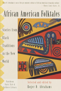 African American Folktales: Stories from Black Traditions in the New World - ISBN: 9780375705397
