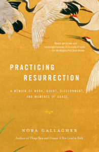 Practicing Resurrection: A Memoir of Work, Doubt, Discernment, and Moments of Grace - ISBN: 9780375705632