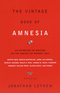 The Vintage Book of Amnesia: An Anthology of Writing on the Subject of Memory Loss - ISBN: 9780375706615
