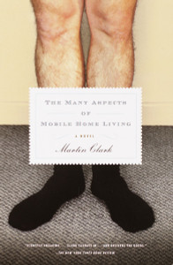 The Many Aspects of Mobile Home Living: A Novel - ISBN: 9780375707094