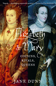 Elizabeth and Mary: Cousins, Rivals, Queens - ISBN: 9780375708206