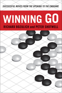 Winning Go: Successful Moves from the Opening to the Endgame - ISBN: 9780804846004