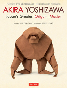 Akira Yoshizawa, Japan's Greatest Origami Master: Featuring over 60 Models and 1000 Diagrams by the Master - ISBN: 9784805313930