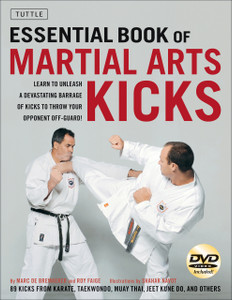 Essential Book of Martial Arts Kicks: 89 Kicks from Karate, Taekwondo, Muay Thai, Jeet Kune Do, and Others [DVD Included] - ISBN: 9780804847803