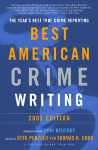 The Best American Crime Writing: 2003 Edition: The Year's Best True Crime Reporting - ISBN: 9780375713019