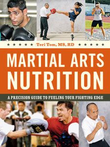 Martial Arts Nutrition: A Precision Guide to Fueling Your Fighting Edge - ISBN: 9780804847780