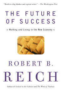The Future of Success: Working and Living in the New Economy - ISBN: 9780375725128