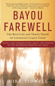 Bayou Farewell: The Rich Life and Tragic Death of Louisiana's Cajun Coast - ISBN: 9780375725173