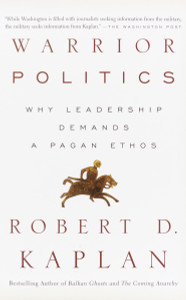 Warrior Politics: Why Leadership Requires a Pagan Ethos - ISBN: 9780375726279