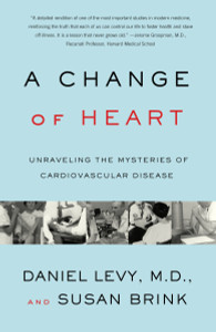 Change of Heart: Unraveling the Mysteries of Cardiovascular Disease - ISBN: 9780375727047