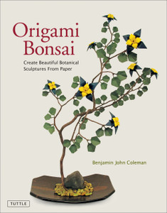 Origami Bonsai: Create Beautiful Botanical Sculptures From Paper [Origami Book & Instructional DVD] - ISBN: 9780804847872