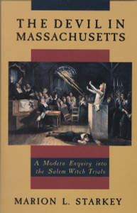 The Devil in Massachusetts: A Modern Enquiry into the Salem Witch Trials - ISBN: 9780385035095