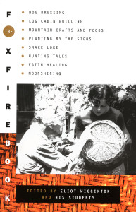 The Foxfire Book: Hog Dressing, Log Cabin Building, Mountain Crafts and Foods, Planting by the Signs, Snake Lore, Hunting Tales, Faith Healing, Moonshining - ISBN: 9780385073530