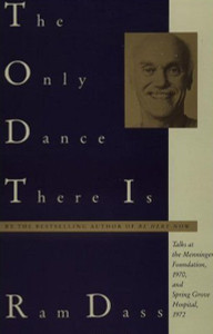 The Only Dance There Is: Talks at the Menninger Foundation, 1970, and Spring Grove Hospital, 1972 - ISBN: 9780385084130