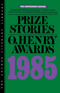 Prize Stories 1985: The O. Henry Awards - ISBN: 9780385194785