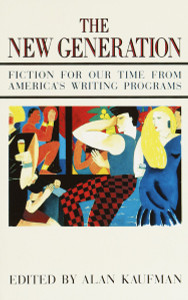 The New Generation: Fiction for Our Time from America's Writing Programs - ISBN: 9780385239523