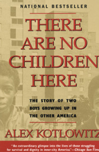 There Are No Children Here: The Story of Two Boys Growing Up in The Other America - ISBN: 9780385265560