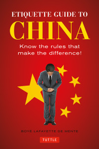 Etiquette Guide to China: Know the Rules that Make the Difference! - ISBN: 9780804845199