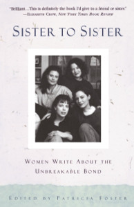 Sister to Sister: Women Write About the Unbreakable Bond - ISBN: 9780385471299
