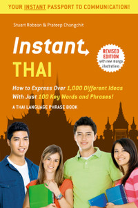 Instant Thai: How to Express 1,000 Different Ideas with Just 100 Key Words and Phrases! (Thai Phrasebook & Dictionary) - ISBN: 9780804845960