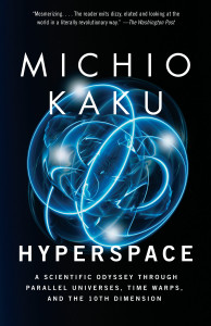 Hyperspace: A Scientific Odyssey Through Parallel Universes, Time Warps, and the 10th Dimens ion - ISBN: 9780385477055