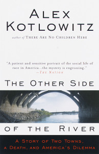 The Other Side of the River: A Story of Two Towns, a Death, and America's Dilemma - ISBN: 9780385477215